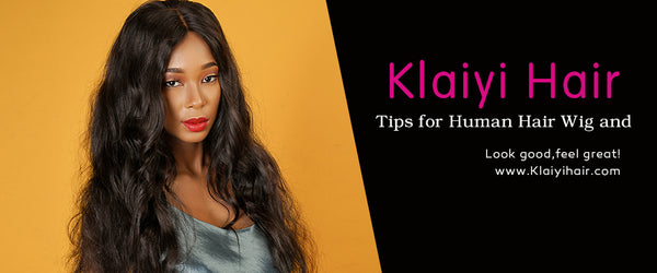 Tips for Human Hair Wig and Weave Care Instructions