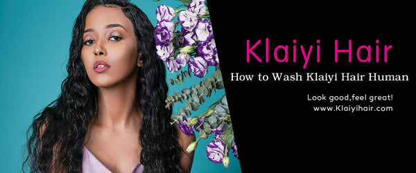 How to Wash Klaiyi Hair Human Hair Weaves?