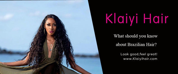 What should you know about Brazilian hair?