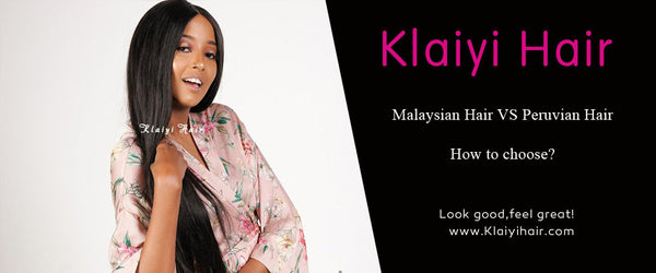 Malaysian Hair VS Peruvian Hair: How to choose?