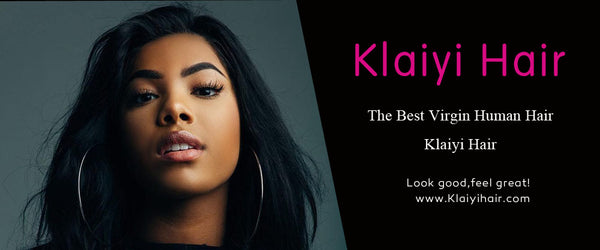 The Best Virgin Human Hair / Klaiyi Hair