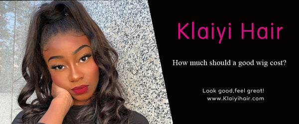 How much should a good wig cost?