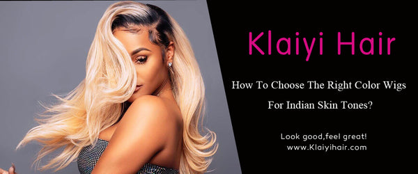 How To Choose The Right Color Wigs For Indian Skin Tones?