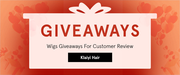 Wigs Giveaways For Customer Review - Klaiyi Hair
