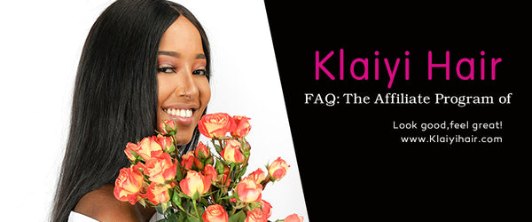 FAQ: The Affiliate Program of Klaiyi Hair Hair Promoter