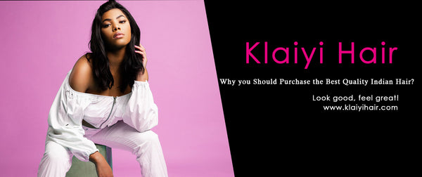 Why you Should Purchase the Best Quality Indian Hair