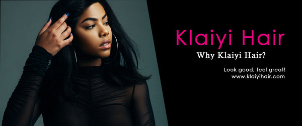Why Klaiyi Hair?